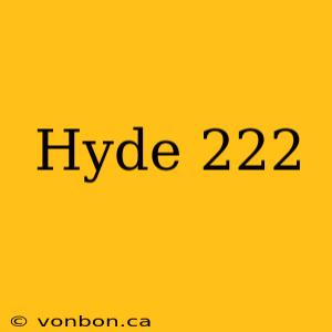 Hyde 222