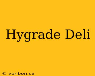 Hygrade Deli