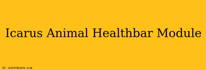 Icarus Animal Healthbar Module