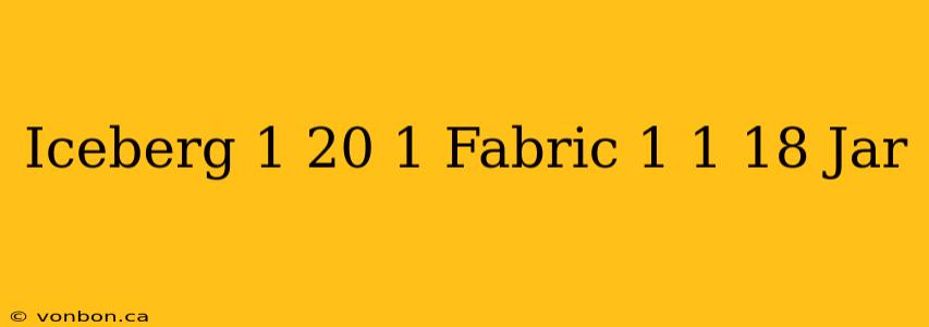 Iceberg 1 20 1 Fabric 1 1 18 Jar