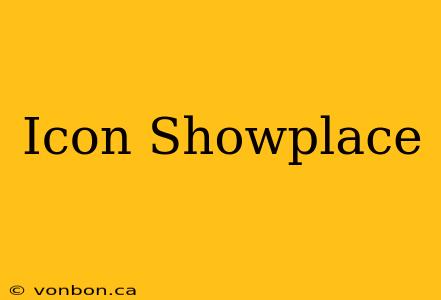 Icon Showplace