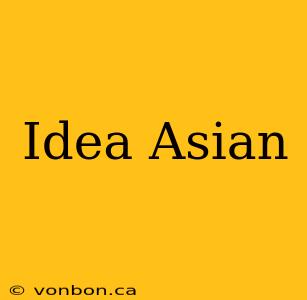 Idea Asian