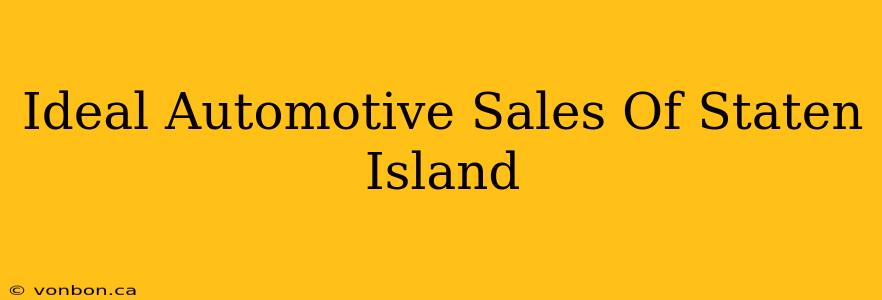 Ideal Automotive Sales Of Staten Island