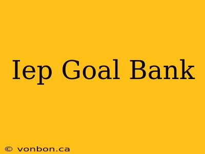 Iep Goal Bank