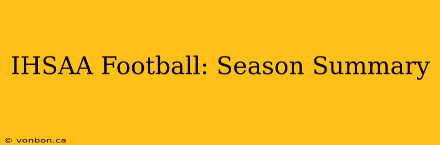 IHSAA Football: Season Summary