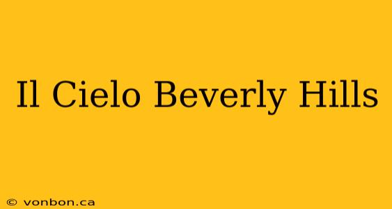 Il Cielo Beverly Hills