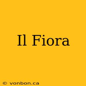 Il Fiora