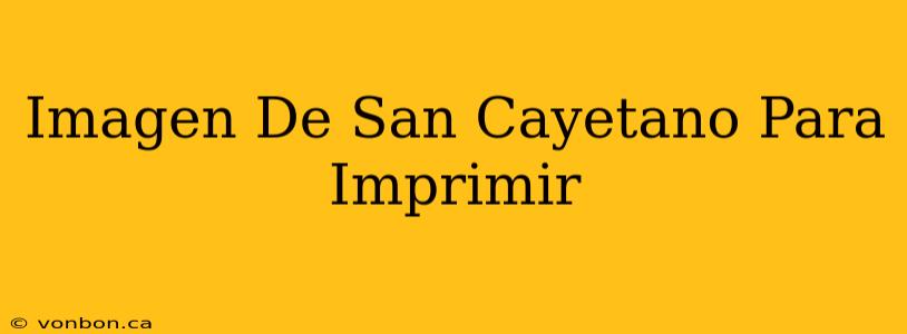 Imagen De San Cayetano Para Imprimir