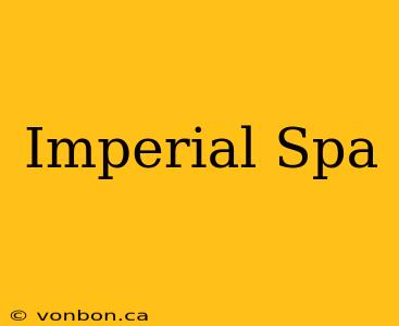 Imperial Spa