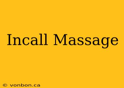 Incall Massage