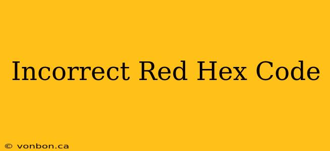 Incorrect Red Hex Code