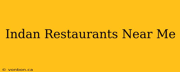 Indan Restaurants Near Me