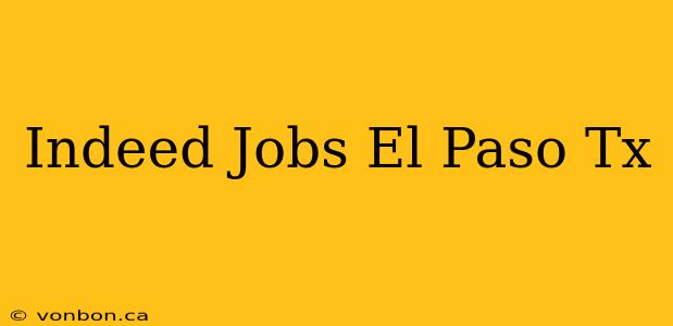 Indeed Jobs El Paso Tx