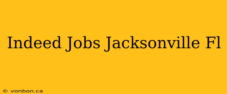 Indeed Jobs Jacksonville Fl