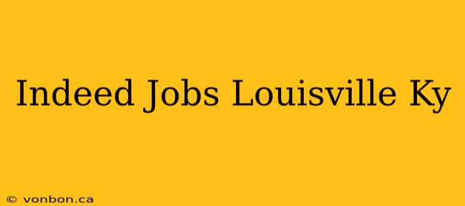 Indeed Jobs Louisville Ky