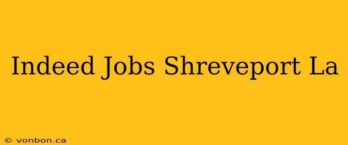 Indeed Jobs Shreveport La