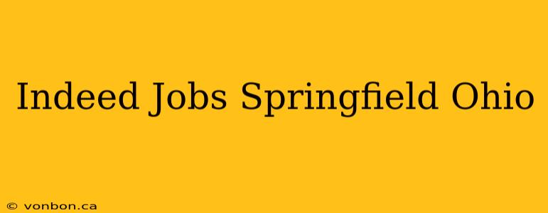 Indeed Jobs Springfield Ohio