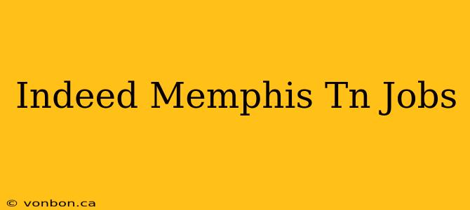 Indeed Memphis Tn Jobs