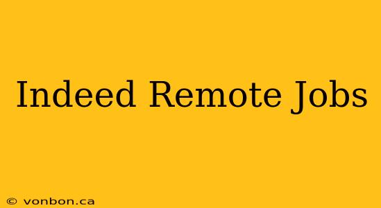 Indeed Remote Jobs