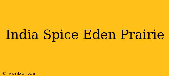 India Spice Eden Prairie