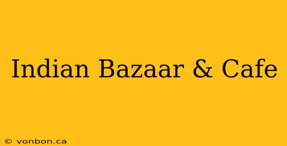 Indian Bazaar & Cafe