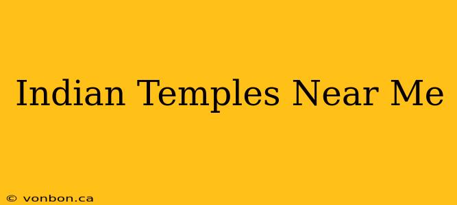 Indian Temples Near Me