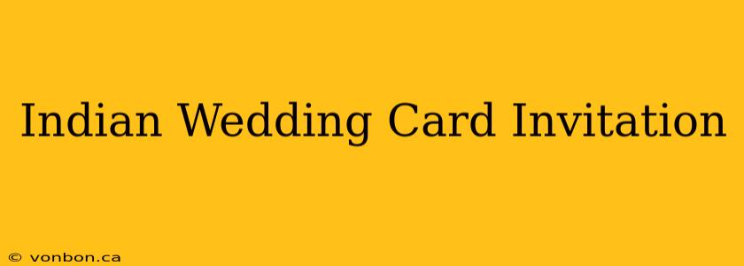 Indian Wedding Card Invitation