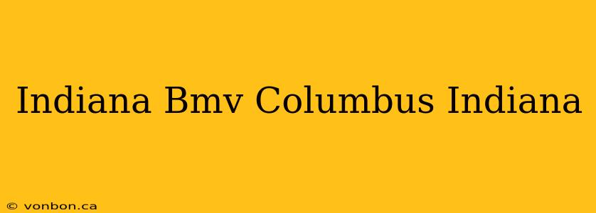 Indiana Bmv Columbus Indiana