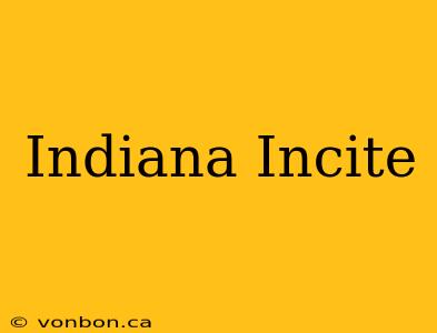 Indiana Incite