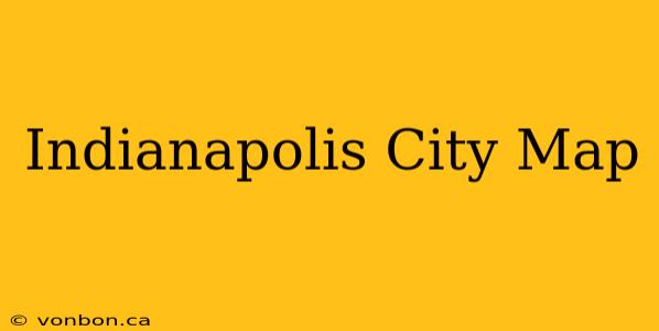 Indianapolis City Map