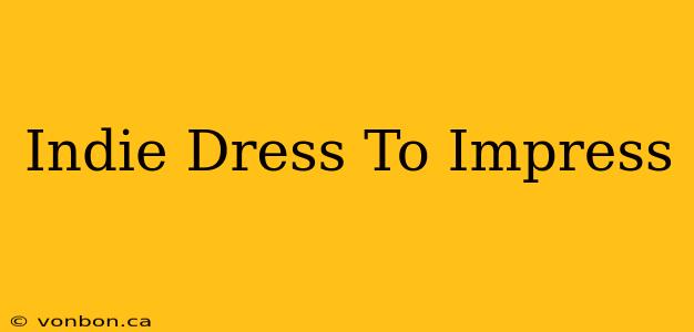 Indie Dress To Impress