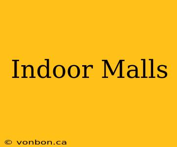 Indoor Malls