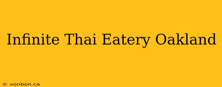 Infinite Thai Eatery Oakland