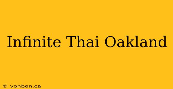 Infinite Thai Oakland