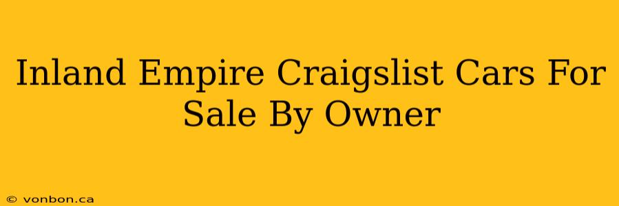 Inland Empire Craigslist Cars For Sale By Owner