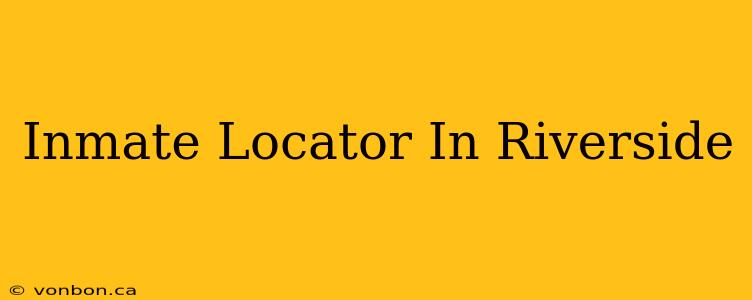 Inmate Locator In Riverside