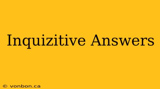 Inquizitive Answers