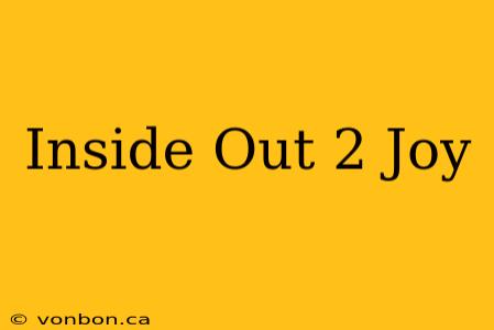 Inside Out 2 Joy