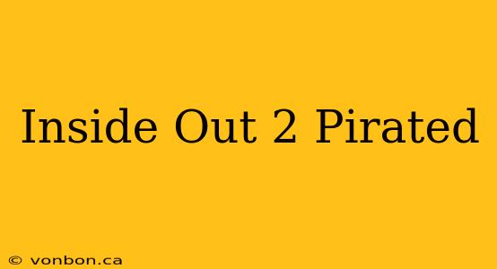 Inside Out 2 Pirated