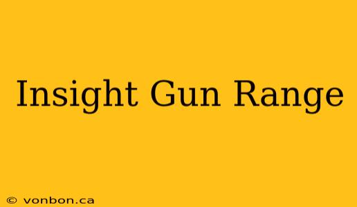 Insight Gun Range