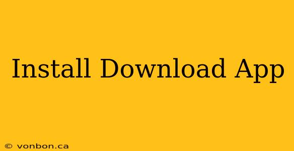 Install Download App