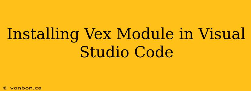 Installing Vex Module in Visual Studio Code
