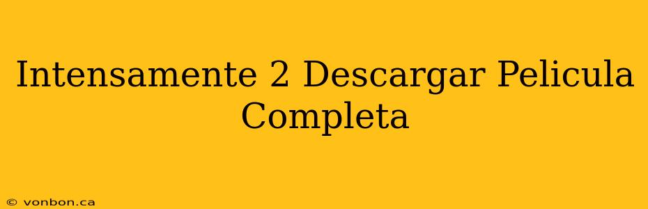 Intensamente 2 Descargar Pelicula Completa