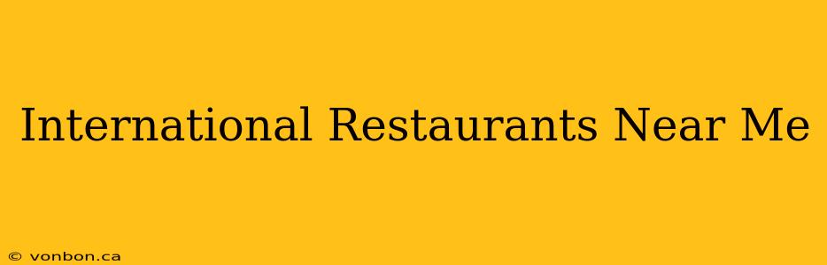 International Restaurants Near Me