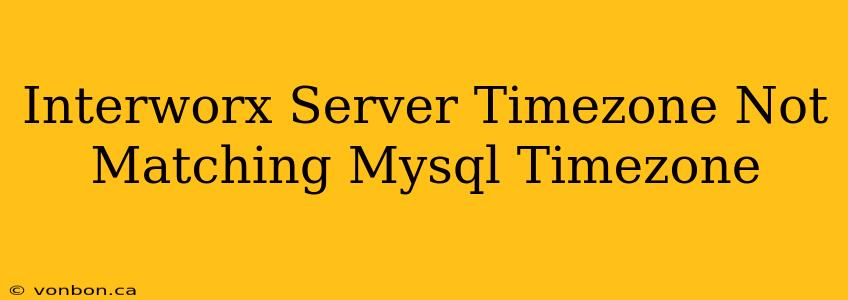 Interworx Server Timezone Not Matching Mysql Timezone