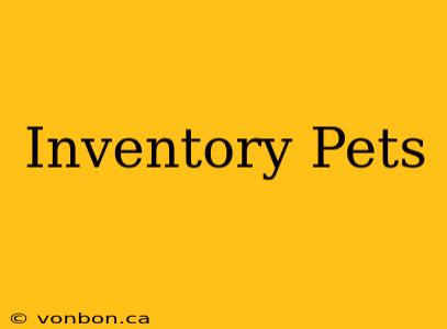 Inventory Pets