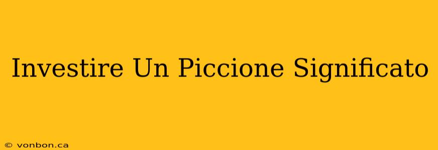 Investire Un Piccione Significato