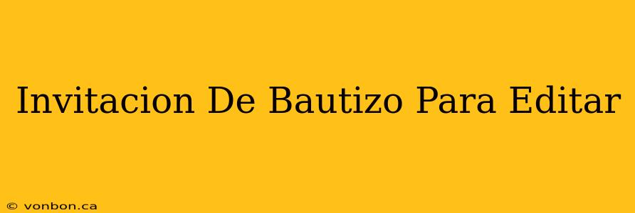 Invitacion De Bautizo Para Editar