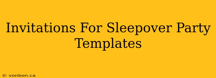 Invitations For Sleepover Party Templates