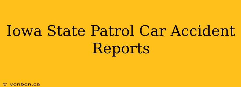 Iowa State Patrol Car Accident Reports